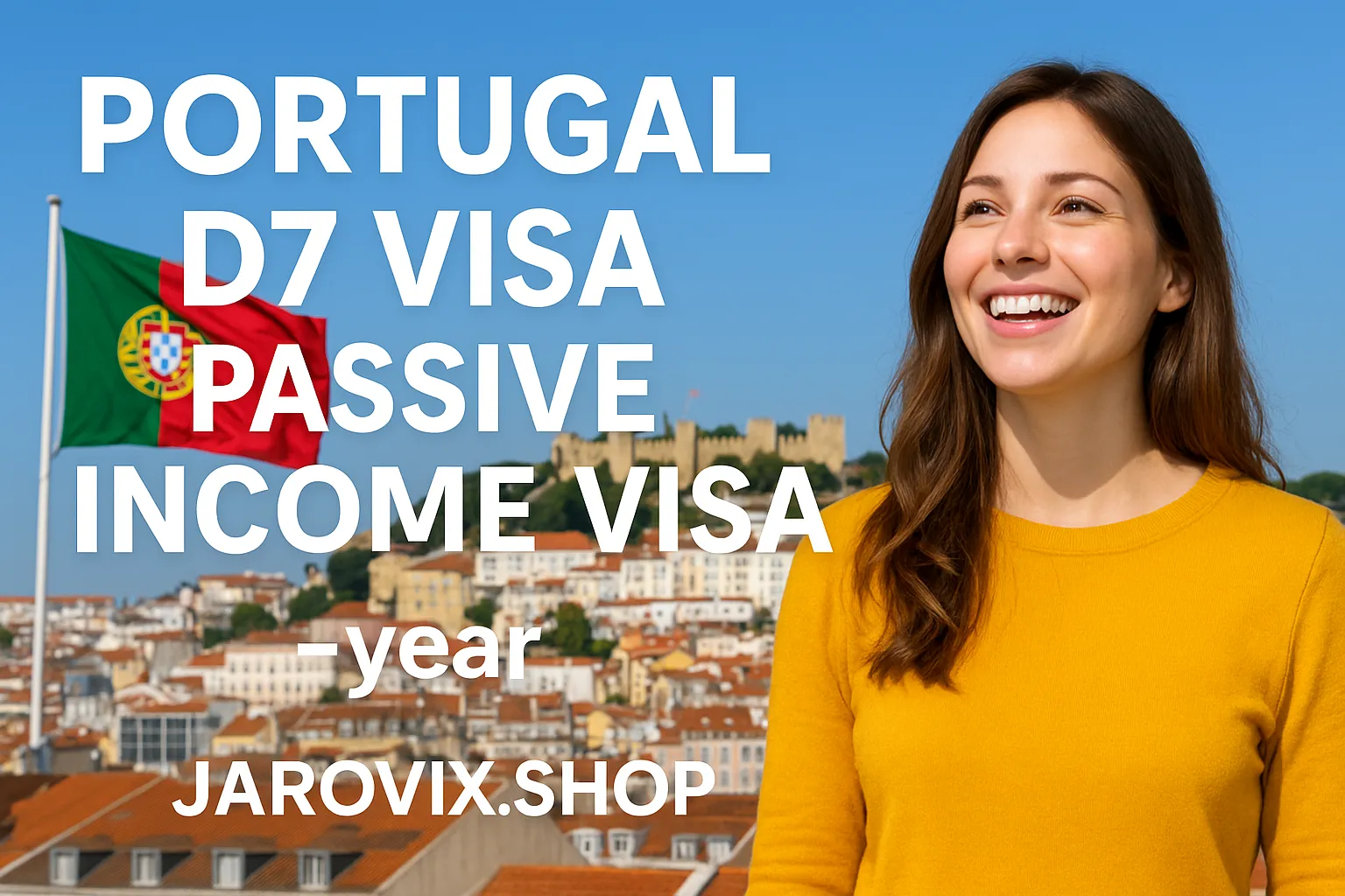 Portugal D7 Visa 2025: Passive Income & Application Guide